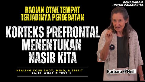 Korteks Prefrontal Menentukan Nasib Kita - Barbara O'Neill (Dubbing Indonesia)