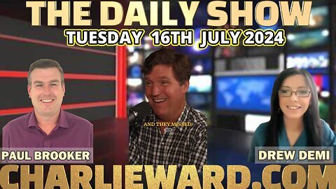 THE DAILY SHOW WITH PAUL BROOKER & DREW DEMI - TUESDAY 16TH JULY 2024