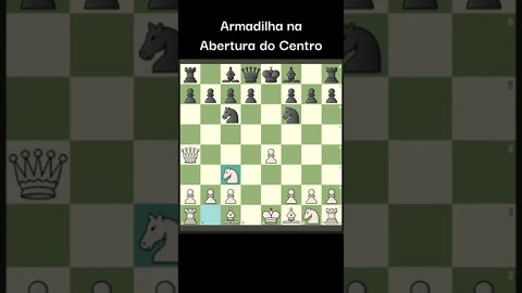 INCRÍVEL ARMADILHA NA ABERTURA DO CENTRO #Shorts #Xadrez #Chess