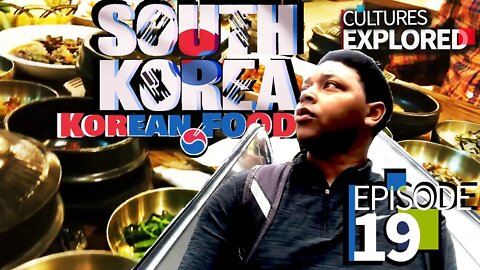 Cultures Explored | EP.19 | NEXT DESTINATION | South Korea | Korean Food