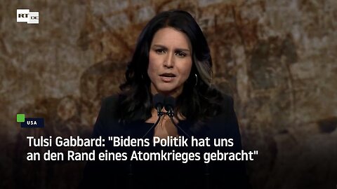 Tulsi Gabbard: "Bidens Politik hat uns an den Rand eines Atomkrieges gebracht"