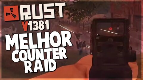 RUST V1381 - MELHOR COUNTER RAID!! "RUST DE PC FRACO"