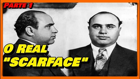 ALPHONSE GABRIEL CAPONE "AL CAPONE" - A ASCENSÃO E A QUEDA DO CONHECIDO "SCARFACE" PARTE 1