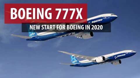 Boeing 777X: A New Start in 2020