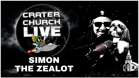 CRATER "CHURCH" LIVE!! SIMON THE ZEALOUS APOSTLE!