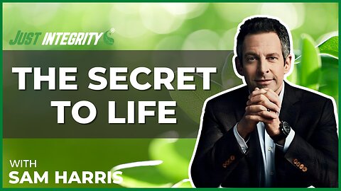 The Secret To Life | Sam Harris