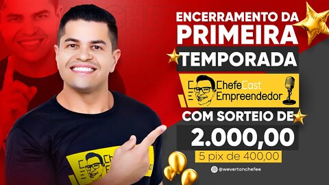 Encerramento Temporada 1 do ChefeCast | Queremos fechar a 1º temporada com premiação em dinheiro...