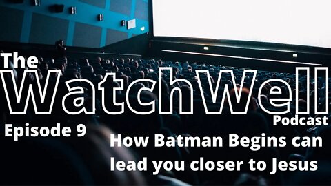 How watching Batman Begins can better your Christian faith