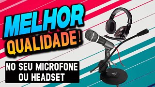 COMO MELHORAR A QUALIDADE DO SEU MICROFONE