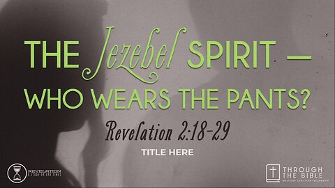 The Jezebel Spirit - Who Wears The Pants | Pastor Shane Idleman