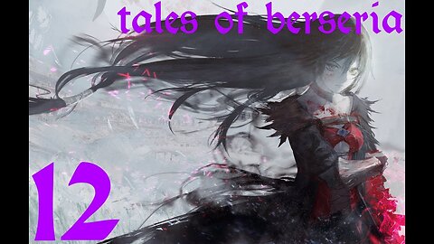 Tales of Berseria |12| On nettoie la grotte