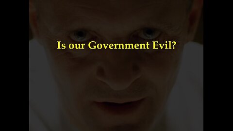 Evil and Government Part 4A