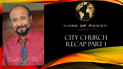 Word of Power Broadcast / City Church Recap Part 1