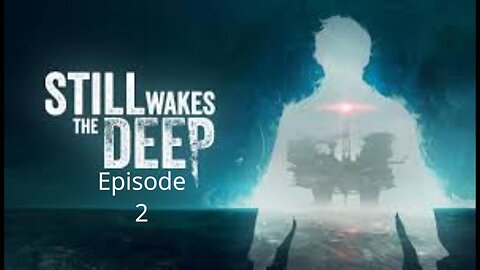 Okay, Gibbo Is Creeping Me Out-Still Wakes The Deep Ep 2