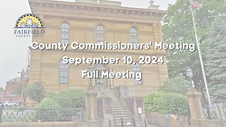 Fairfield County Commissioners | Full Meeting | September 10, 2024