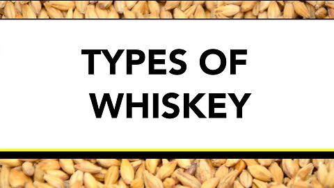 Types of Whiskey - Segment