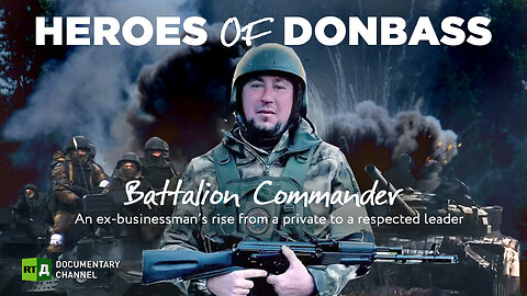 Heroes of Donbass. Battalion Commander | RT Documentary