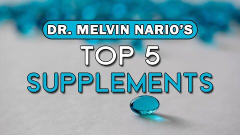 If Dr. Nario Could Only Take 5 Supplements What Would He Take?