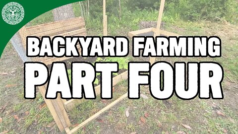 Backyard Farming - Part Four