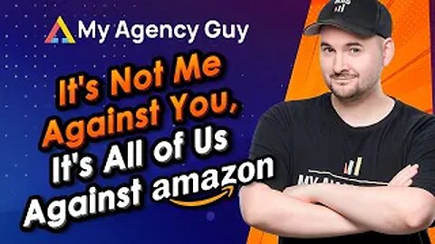 Announcing My Agency Guy - It's Not Me Against You, It's All of Us Against Amazon MyGuy.Agency