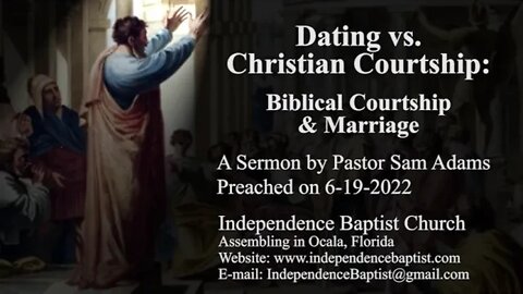 Dating vs. Christian Courtship: Biblical Courtship & Marriage