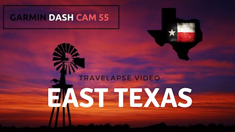 Dashcam Garmin 55: East Texas Travelapse