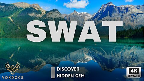 Explore the Hidden Gem of the East: Swat Valley's Captivating Story | VoxDocs Presents