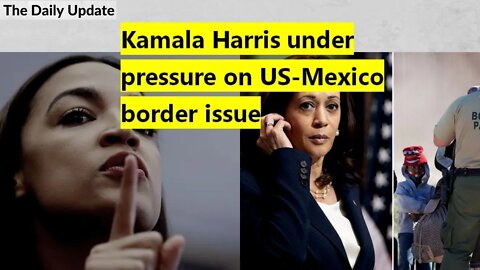 Kamala Harris under pressure about US-Mexico border issue | The Daily Update