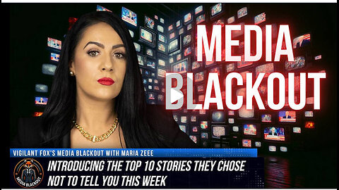 MARIA ZEEE - Media Blackout: 10 News Stories They Chose Not to Tell You - Episode 15