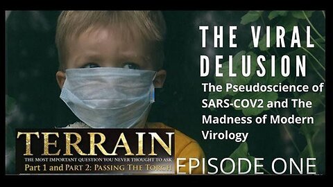 The Viral Delusion Part 1-5: Behind The Curtain of The Pseudoscience of SARS-COV-2 PLAN-Demic!