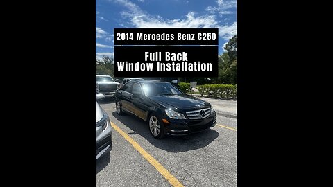 2014 Mercedes Benz C250 - Full Back Window Installation