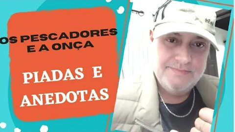 PIADAS E ANEDOTAS - PESCADORES X ONÇA - #shorts