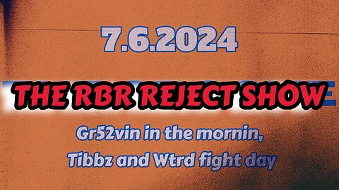 7.6.2024 - Groovy Jimmy - Gr52vin in the mornin Tibbz and Wtrd fight day