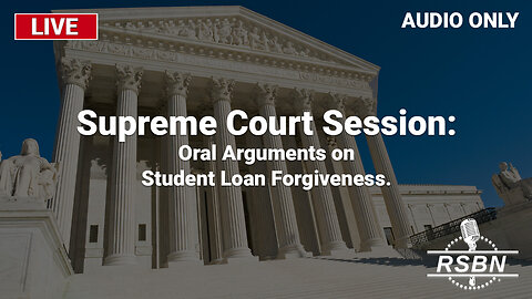 LIVE: Supreme Court Oral Arguments on Student Loan Forgiveness - 2/28/23