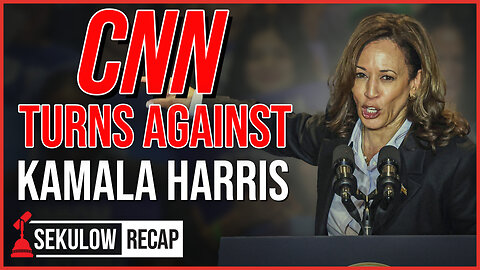 WATCH NOW: CNN Turns Against Kamala Harris