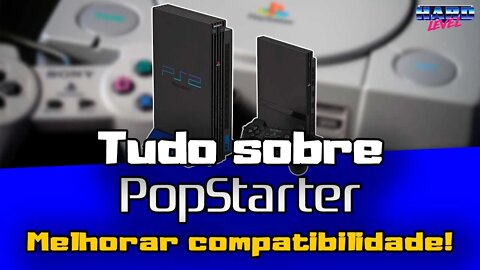 Tudo sobre Popstarter - Como corrigir problemas de compatibilidade e bugs de jogos de PS1 no PS2