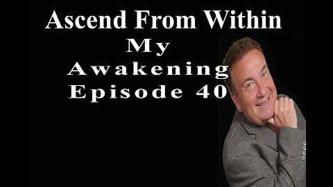 Ascend From Within_My Awakening_EP 40