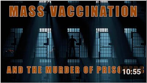 Mass Vaccination and the MURDER of PRISONERS