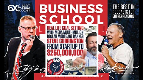 Business | Real Life Goal Setting with MEGA Multi-Million Dollar Mortgage Banker Steve Curringto