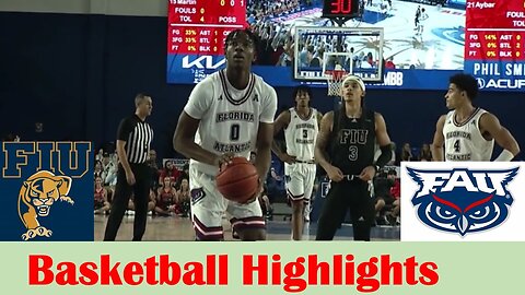 FIU vs #15 Florida Atlantic Basketball Game Highlights 12 13 2023