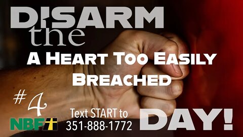 Disarm The Day #4 - A Heart Too Easily Breached