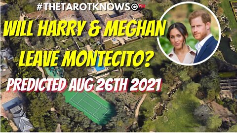 🔴WILL HARRY AND MEGHAN LEAVE MONTECITO? August 26 2021 #thetarotknows #tarotbylily #tarotknows