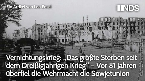 Vernichtungskrieg: Größtes Sterben seit 30jähr Krieg. Vor 81 Jahren überfiel Wehrmacht d Sowjetunion