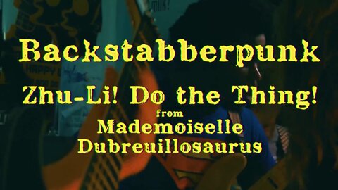 Zhu-Li! Do The Thing! - Lyric Video - Backstabberpunk