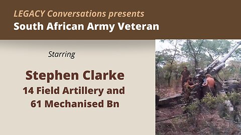 Legacy Conversations - Stephen Clark - 14 Field Artillery & 61 Mech - Ep 1 (with Andrew Whitaker)