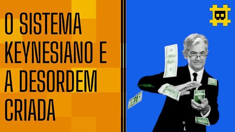 O sistema keynesiano criou um mundo consumista e imediatista - [CORTE]