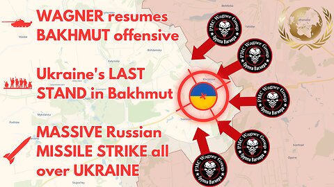 WAGNER resumes BAKHMUT offensive - MASSIVE missile strike on Kiev - Latest Updates - May 8 2023