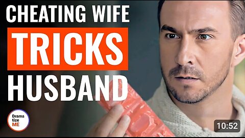 Cheating Wife Tricks Husband Into Taking Her Back | ‪DramatizeMe‬