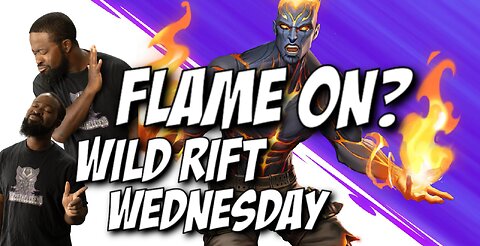 Its Wild rift wednesday boys!!!