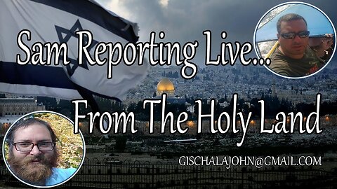 SAM REPORTING LIVE FROM THE HOLYLAND PODCAST 06/23/24